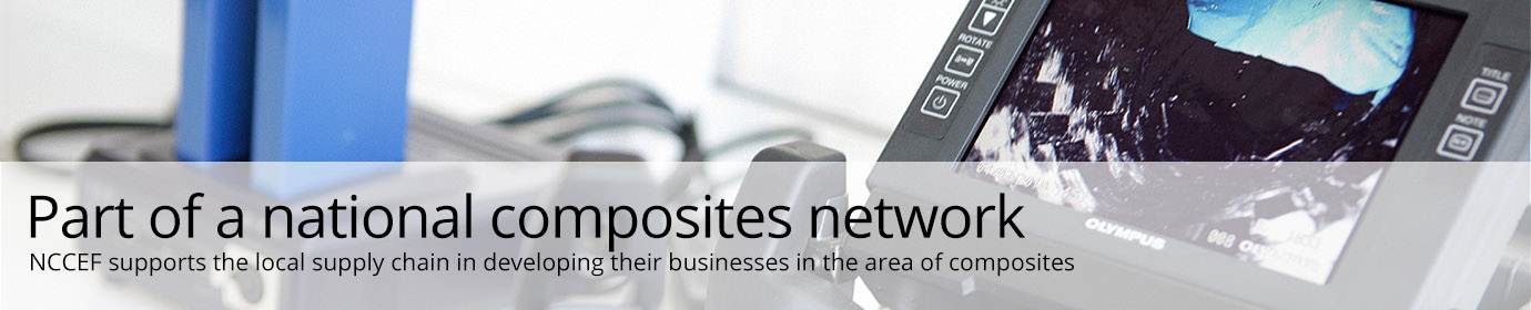 Part of a national composites network.  NCCEF supports the local supply chain in developing their businesses in the area of composites